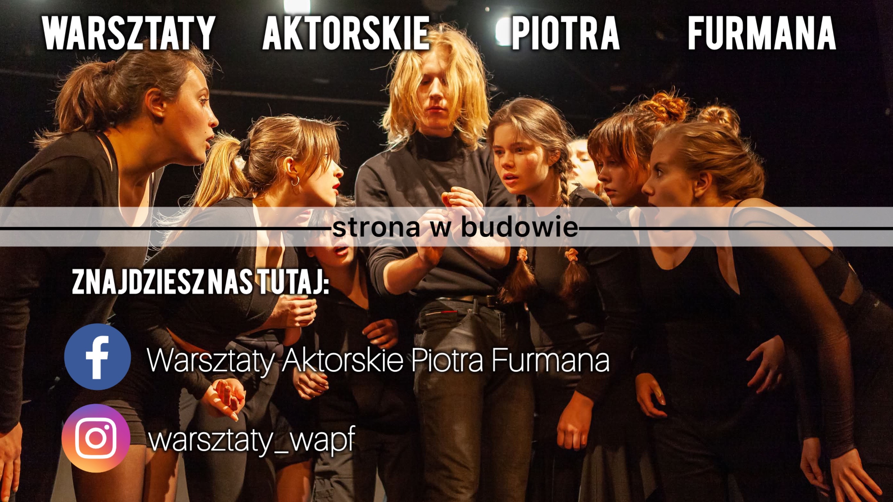 Strona w budowie - Warsztaty Aktorskie Piotra Furmana
